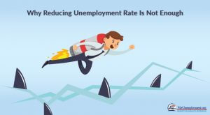 Why_Reducing_Unemployment_Rate_Is_Not_Enough