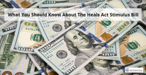 What You Should Know About The Heals Act Stimulus Bill