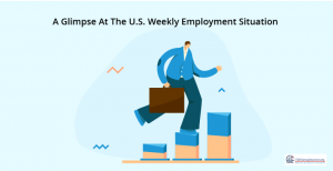 A Glimpse At The US. Weekly Employment Situation