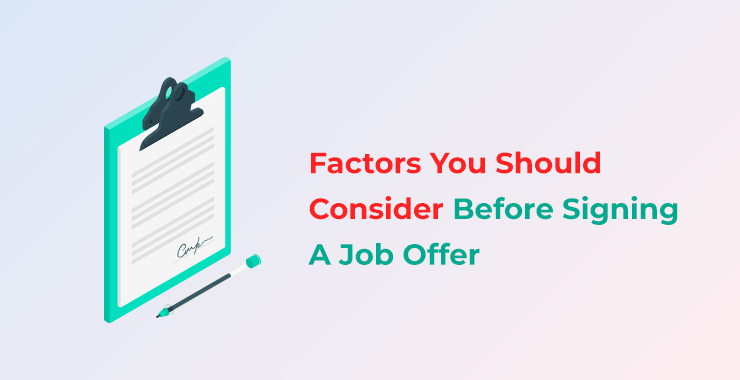 Factors Yo Should Consider Before Signing A Job Offer