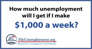 How much unemployment will I get if I make $1000 a week?