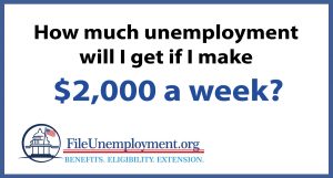 How much unemployment will I get if I make $2000 a week?