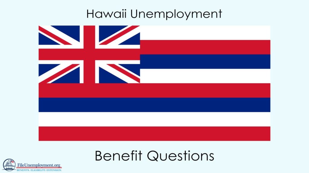 Hawaii Unemployment Benefit Questions